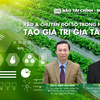 Ngày 15/9, Báo Tài chính- Đầu tư sẽ tổ chức tọa đàm “R&D & Chuyển đổi số trong nông nghiệp: Tạo giá trị gia tăng cao”.