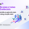 Triển vọng 6 tháng cuối năm 2025: Cơ hội đầu tư giữa bối cảnh thị trường chuyển mình