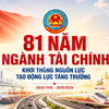 81 năm ngành Tài chính: Sứ mệnh kiến tạo nguồn lực cho chặng đường phát triển mới 