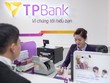 TPBank: 6 tháng đầu năm đạt lợi nhuận 342 tỷ đồng
