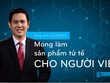 Ông chủ Asanzo: “mong làm sản phẩm tử tế cho người Việt”