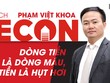 Chủ tịch Fecon Phạm Việt Khoa: Dòng tiền là dòng máu, hết tiền là hụt hơi