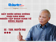 Đất nước hùng cường phải sản sinh nhiều tập đoàn kinh tế hùng mạnh
