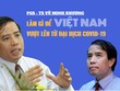 PGS - TS Vũ Minh Khương: Làm gì để Việt Nam vượt lên từ đại dịch Covid-19