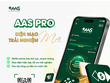 AAS PRO là ứng dụng giao dịch phiên bản nâng cấp đặc biệt với tính năng công nghệ hiện đại phù hợp xu thế 4.0