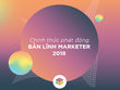 Cuộc thi “Bản lĩnh Maketer 2018” chính thức được phát động