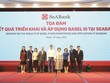 Việc triển khai và áp dụng Basel II, III góp phần tạo dựng một nền tảng quản trị rủi ro vững chắc, đảm bảo quá trình phát triển lành mạnh, an toàn và hiệu quả cho SeABank.