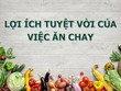 Cách ăn chay khoa học để phòng chống bệnh tật và đảm bảo dưỡng chất