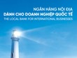 Đi tìm ngân hàng nội địa cho doanh nghiệp FDI