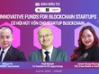 [Talkshow] Cơ hội hút vốn cho startup công nghệ Blockchain