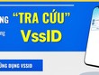 Tính năng "tra cứu" trên ứng dụng VssID