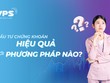 Đầu tư chứng khoán hiệu quả với phương pháp nào?
