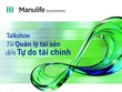 Manulife Investments (Việt Nam): Khi nhà đầu tư bước vào kỷ nguyên đa tài sản