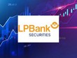 Chứng khoán LPBank lãi tăng mạnh trong quý II/2024 sau đợt tăng vốn điều lệ gấp 14,55 lần