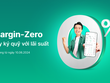 Cơ hội vàng tăng lợi nhuận với Margin-Zero không lãi vay 