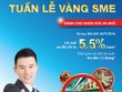 VietinBank gia hạn Chương trình “Tuần lễ vàng SME”