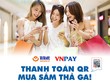 Ví Việt: Thanh toán QR - Mua sắm thả ga