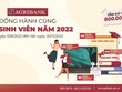 Agribank: Chào đón Tân sinh viên 2022 với nhiều phần quà hấp dẫn