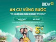 “An cư vững bước” lãi suất chỉ từ 5%/năm với BIDV