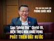 Phó chủ tịch Quốc hội Phùng Quốc Hiển: Sau phép thử Covid-19, hiện thực hóa khát vọng phát triển đất nước