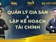 Talkshow "Quản lý gia sản và lập kế hoạch tài chính"