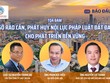 Gỡ rào cản, phát huy nội lực pháp luật đất đai cho phát triển bền vững