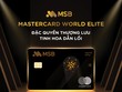 Thẻ tín dụng cao cấp Mastercard World Elite cùng khách hàng thượng lưu khai phóng thành tựu