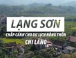Lạng Sơn: Chắp cánh cho du lịch nông thôn Chi Lăng