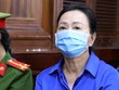 Bị cáo Trương Mỹ Lan, cựu Chủ tịch HĐQT Tập đoàn Vạn Thịnh Phát tại tòa.