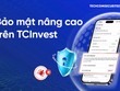 TCBS bảo vệ khách hàng với nhiều tính năng bảo mật vượt trội trên TCInvest