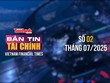 [Bản tin Tài chính] Khơi thông nguồn lực từ vốn nhà nước tại doanh nghiệp 