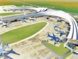Thời gian lập Báo cáo nghiên cứu khả thi Dự án sân bay Long Thành là 15 – 18 tháng