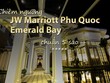 Chiêm ngưỡng JW Marriott Phu Quoc Emerald Bay chuẩn 5 sao++