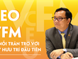 CEO VFM và nỗi trăn trở với quỹ hưu trí đầu tiên
