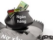 Nợ xấu nhiều ngân hàng tăng mạnh từ đầu năm đến nay