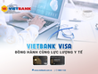 VietBank Visa đồng hành cùng lực lượng y tế 