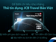 Ngân hàng Bản Việt cùng JCB ra mắt 2 sản phẩm thẻ tín dụng 
