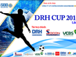 Khai mạc giải bóng từ thiện DRH CUP hướng về miền Trung
