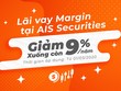 Chứng khoán AIS giảm mạnh lãi suất vay margin xuống còn 9%/năm