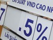 Nhiều ngân hàng điều chỉnh giảm lãi suất huy động