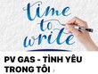 Công đoàn PV GAS tổ chức cuộc thi viết “PV GAS - TÌNH YÊU TRONG TÔI”
