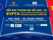 Sắp diễn ra Diễn đàn thương mại Việt Nam - EU 2021 “EVFTA - Sức bật cho hợp tác thương mại đầu tư trong bối cảnh bình thường mới”