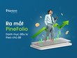 Pinetree tung sản phẩm mới: PineFolio – Danh mục đầu tư được tư vấn theo chủ đề