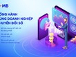 MB đồng hành cùng doanh nghiệp chuyển đổi số