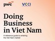 VCCI và PwC Việt Nam ra mắt ấn phẩm “Kinh doanh tại Việt Nam” nhằm hỗ trợ nhà đầu tư trong kỷ nguyên phát triển mới