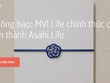 MVI Life chính thức đổi tên thành Asahi Life sau thương vụ chuyển nhượng 100% vốn
