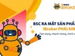 Hôm nay, BSC chính thức ra mắt dịch vụ iBroker phái sinh