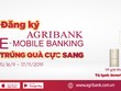 “Đăng ký Agribank E-Mobile Banking trúng quà cực sang”