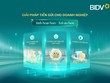 BIDV và giải pháp tối ưu cho doanh nghiệp