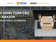 Sự kiện bán hàng toàn cầu trên Amazon sẽ được tổ chức tại Việt Nam trong tháng 9